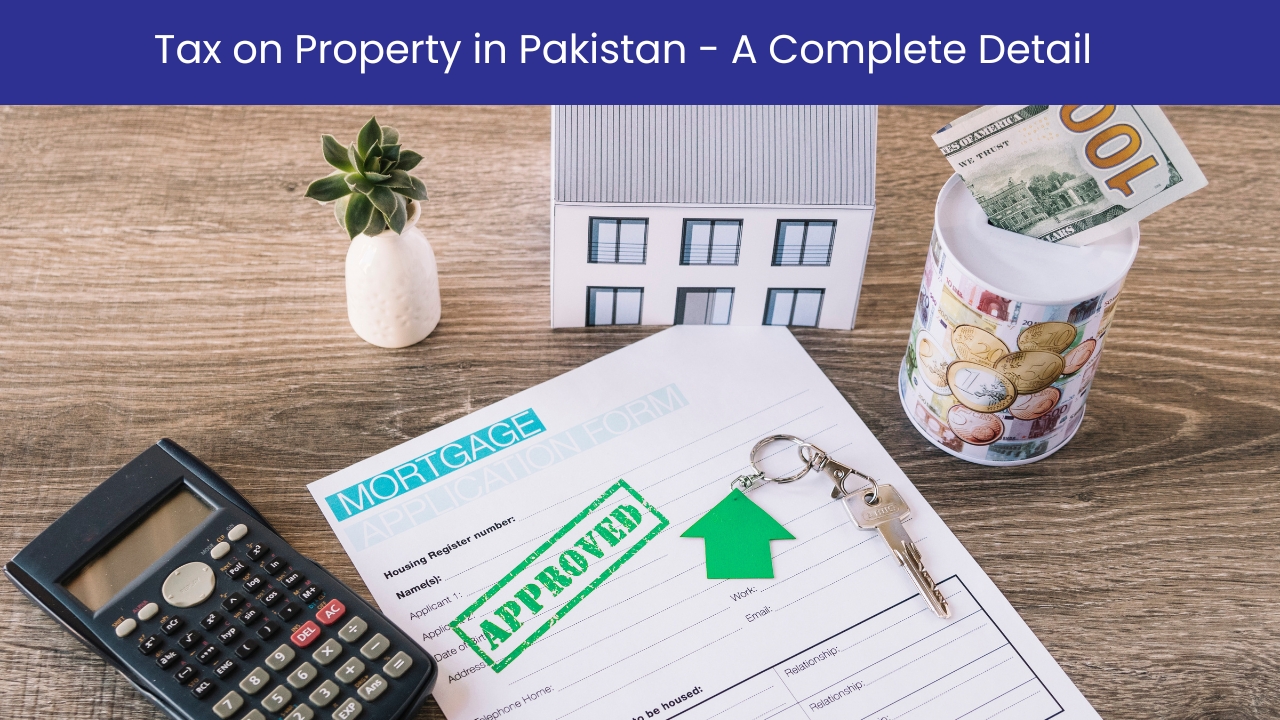 Tax on Property in Pakistan - A Complete Detail (1)