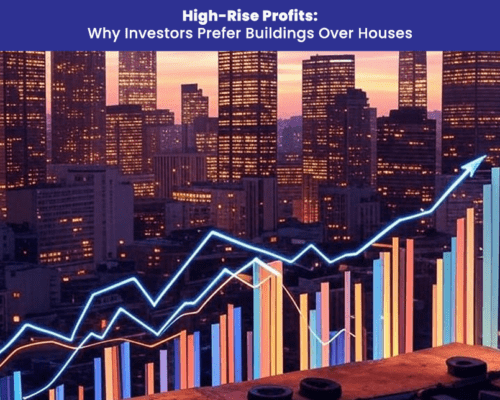 High-Rise Profits: Why Investors Prefer Buildings Over Houses