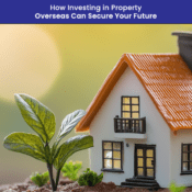 How-Investing-in-Property-Overseas-Can-Secure Your Future