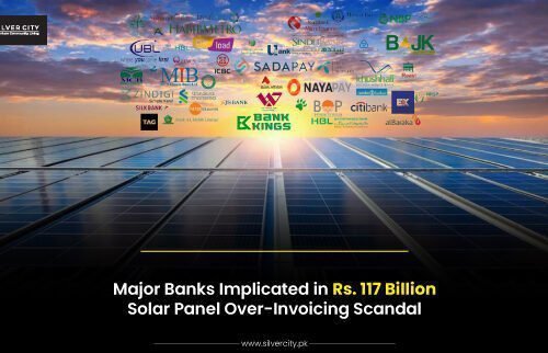 Major Banks Implicated in Rs. 117 Billion Solar Panel Over-Invoicing Scandal