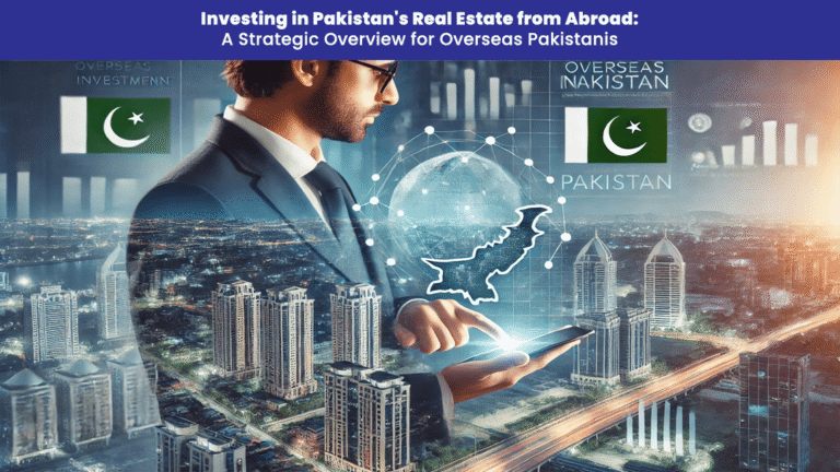 Investing-in-Pakistas-Real-Estate-from-Abroad-A-Strategic-Overview-for-Overseas-Pakistanis