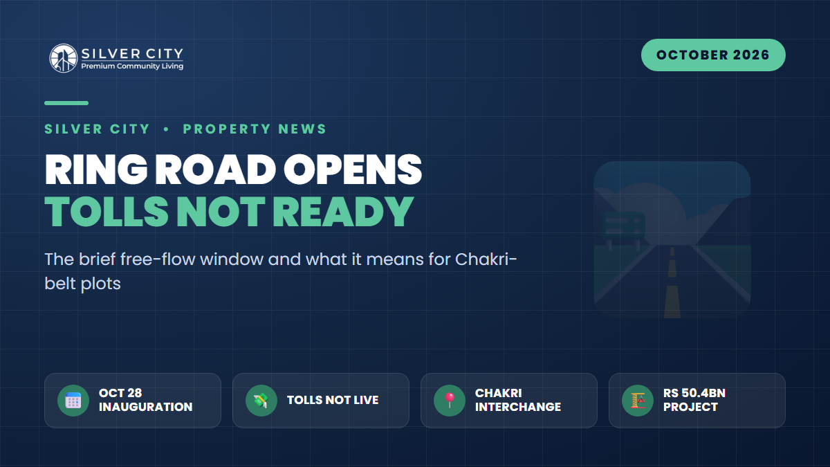 Ring Road Opens Oct 28 — But the Tolls Aren't Ready. What the Free-Flow Window Means for Chakri-Belt Plots